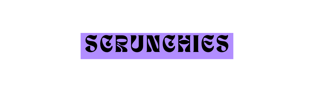 SCRUNCHIES